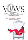 The Vows: A Workbook for Marriage Success and Understanding Yourself By Michelle R. Hannah Cover Image