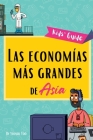 Las economías más grandes de Asia: ¡Pequeña guía sobre las principales industrias de Asia y las historias de su crecimiento! Educational Kids' Book in By Yeonsil Yoo Cover Image