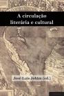 A Circulação Literária E Cultural (Brazilian Studies #2) By Jose Luis Jobim (Editor) Cover Image