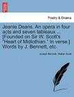 Jeanie Deans. an Opera in Four Acts and Seven Tableaux ... [Founded on Sir W. Scott's Heart of Midlothian. in Verse.] Words by J. Bennett, Etc. By Joseph Bennett, Walter Scott Cover Image