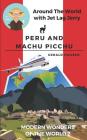 Peru and Machu Picchu: Modern Wonders of the World By Gerald Hansen Cover Image