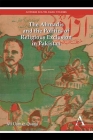 The Ahmadis and the Politics of Religious Exclusion in Pakistan (Anthem Modern South Asian History #1) By Ali Usman Qasmi Cover Image