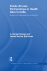 Public-Private Partnerships in Health Care in India: Lessons for Developing Countries (Routledge Studies in Development Economics) Cover Image