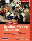 The Inside Guide to the Reading-Writing Classroom, Grades 3-6: Strategies for Extraordinary Teaching By Leslie Blauman Cover Image