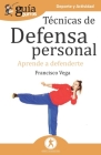 GuíaBurros Técnicas de defensa personal: Aprende a defenderte Cover Image