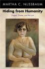 Hiding from Humanity: Disgust, Shame, and the Law (Princeton Paperbacks) By Martha C. Nussbaum Cover Image