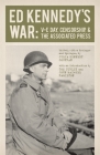 Ed Kennedy's War: V-E Day, Censorship, & the Associated Press (From Our Own Correspondent) By Ed Kennedy, Julia Kennedy Cochran (Editor), Tom Curley (Introduction by) Cover Image