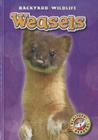Weasels (Backyard Wildlife) By Megan Borgert-Spaniol Cover Image
