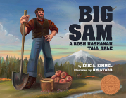 Big Sam: A Rosh Hashanah Tall Tale By Eric A. Kimmel, Jim Starr (Illustrator) Cover Image
