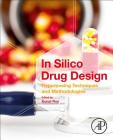 In Silico Drug Design: Repurposing Techniques and Methodologies Cover Image