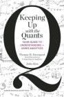 Keeping Up with the Quants: Your Guide to Understanding and Using Analytics By Thomas H. Davenport, Jinho Kim Cover Image