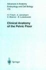 Clinical Anatomy of the Pelvic Floor (Advances in Anatomy #175) By Helga Fritsch, A. Lienemann, Erich Brenner Cover Image