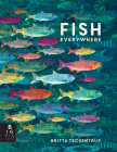 Fish Everywhere (Animals Everywhere) By Britta Teckentrup, Britta Teckentrup (Illustrator) Cover Image