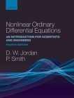 Nonlinear Ordinary Differential Equations (Oxford Texts in Applied and Engineering Mathematics #10) Cover Image