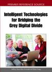 Intelligent Technologies for Bridging the Grey Digital Divide (Premier Reference Source) Cover Image
