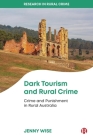 Dark Tourism and Rural Crime: Crime and Punishment in Rural Australia Cover Image