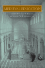 Medieval Education By Ronald B. Begley (Editor), Joseph W. Koterski (Editor) Cover Image