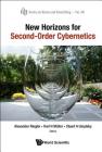 New Horizons for Second-Order Cybernetics (Knots and Everything #60) By Alexander Riegler (Editor), Karl H. Muller (Editor), Stuart A. Umpleby (Editor) Cover Image