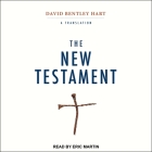 The New Testament Lib/E: A Translation By Eric Martin (Read by), David Bentley Hart (Contribution by), David Bentley Hart (Translator) Cover Image