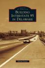 Building Interstate 95 in Delaware Cover Image