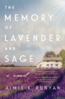 The Memory of Lavender and Sage By Aimie K. Runyan Cover Image