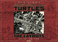 Teenage Mutant Ninja Turtles Layouts by Kevin Eastman Artist's Edition By Kevin Eastman (Illustrator) Cover Image