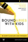 Boundaries with Kids Participant's Guide: When to Say Yes, How to Say No By Henry Cloud, John Townsend Cover Image