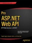 Pro ASP.NET Web API: HTTP Web Services in ASP.NET (Expert's Voice in .NET) Cover Image