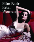 Film Noir Fatal Women By Alain Silver, James Ursini Cover Image