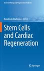 Stem Cells and Cardiac Regeneration (Stem Cell Biology and Regenerative Medicine) By Rosalinda Madonna (Editor) Cover Image
