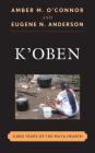 K'Oben: 3,000 Years of the Maya Hearth (Rowman & Littlefield Studies in Food and Gastronomy) By Amber M. O'Connor, Eugene N. Anderson Cover Image