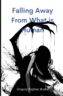 falling away from what is human Cover Image