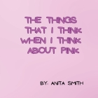 The things that I think when I think about pink Cover Image
