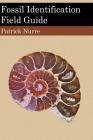 Fossil Identification Field Guide By Patrick Nurre Cover Image