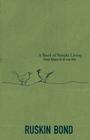 A Book of Simple Living: Brief Notes from the Hills By Ruskin Bond Cover Image