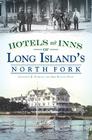 Hotels and Inns of Long Island's North Fork (Vintage Images) Cover Image