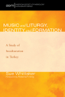 Music and Liturgy, Identity and Formation (American Society of Missiology Monograph #56) Cover Image