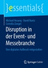 Disruption in Der Event- Und Messebranche: Den Digitalen Aufbruch Mitgestalten (Essentials) Cover Image