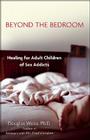 Beyond the Bedroom: Healing for Adult Children of Sex Addicts By Douglas Weiss Cover Image
