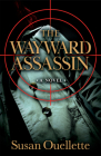 The Wayward Assassin By Susan Ouellette Cover Image