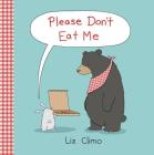 Please Don't Eat Me By Liz Climo Cover Image
