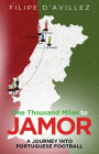 One Thousand Miles from Jamor: A Journey Through Portuguese Football Cover Image