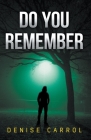 Do You Remember By Denise Carrol Cover Image