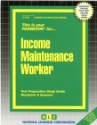 Income Maintenance Worker: Passbooks Study Guide (Career Examination Series) Cover Image