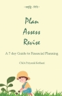 Plan Assess Revise: A 7 day Guide to Financial Planning By Priyank Kothari Cover Image