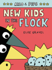Arlo & Pips #3: New Kids in the Flock By Elise Gravel, Elise Gravel (Illustrator) Cover Image