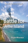 The Jellie Chronicles Volume III: Battle for Jellie Island Cover Image