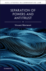 Separation of Powers and Antitrust (Ascl Studies in Comparative Law) By Vincent Martenet Cover Image