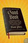 Good Book: The Bizarre, Hilarious, Disturbing, Marvelous, and Inspiring Things I Learned When I Read Every Single Word of the Bible Cover Image