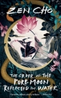 The Order of the Pure Moon Reflected in Water By Zen Cho Cover Image